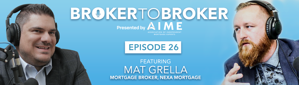 Broker-to-Broker episode 26 with Mat Grella of Nexa Mortgage