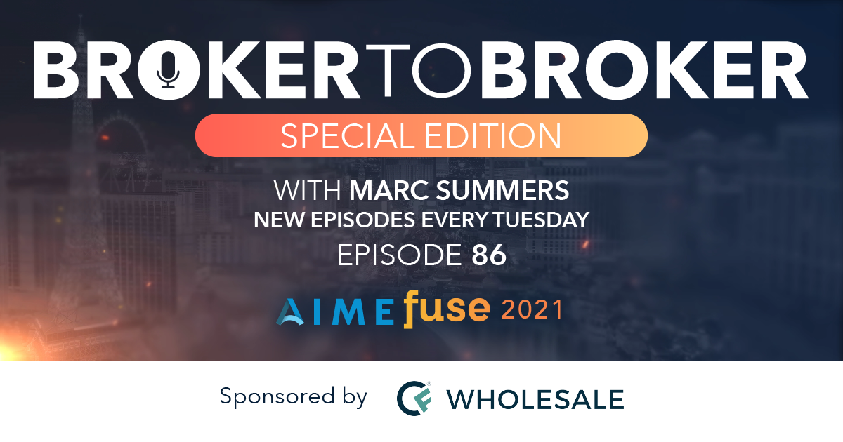 Broker to Broker Special AIME Fuse 2021 Edition (Episode 86) AIME