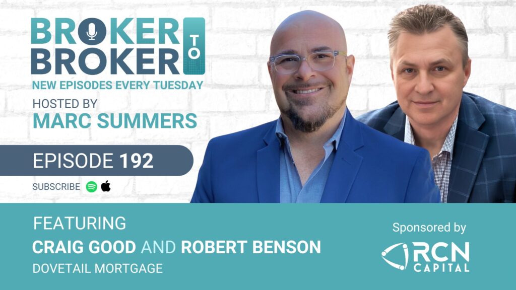 Broker to Broker #192: Craig Good & Robert Benson