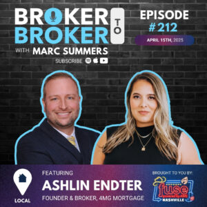 Broker to Broker Podcast: Ashlin Endter – Ep 212