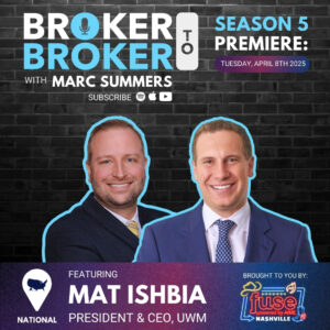 Broker to Broker Podcast: Season 5 Premiere – Mat Ishbia
